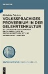 Rebekka Nöcker - Volkssprachiges Proverbium in der Gelehrtenkultur