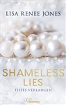 Lisa Renee Jones - Shameless Lies - Tiefes Verlangen