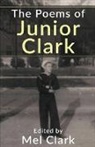 Mel Clark - The Poems of Junior Clark