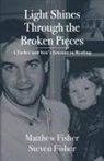 Matthew Fisher, Stephen Fisher - Light Shines Through the Broken Pieces