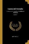 Jose Zorrilla, José Zorrilla - Cantos Del Trovador: Colleccion De Leyendas Y Tradiciones Historicas; Volume 1
