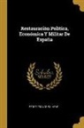 Pedro Franco Salazar - Restauración Política, Económica Y Militar De España