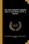 Wolfgang Amadeus Mozart, W. Viol, Lorenzo Da Ponte - Don Juan, Komisch-Tragische Oper in Zwei Akten Von W. A. Mozart