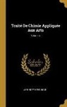 Jean-Baptiste Dumas - Traité de Chimie Appliquée Aux Arts; Volume 4