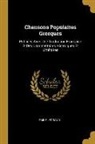 Emile Legrand, Émile Legrand - Chansons Populaires Grecques: Publiées Avec Une Traduction Française Et Des Commentaires Historiques Et Littéraires