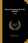Pierre De Ronsard - Oeuvres Complètes de P. de Ronsard; Volume 8