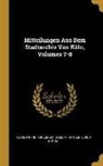 Joseph Hansen, Konstantin Hohlbaum, Erich Kuphal - Mitteilungen Aus Dem Stadtarchiv Von Köln, Volumes 7-8