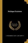 Aristotle, Jules Barthelemy Saint-Hilaire, Jules Barthélemy Saint-Hilaire - Politique d'Aristote