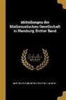 Mathematische Gesellschaft In Hamburg - Mitteilungen Der Mathematischen Gesellschaft in Hamburg, Dritter Band