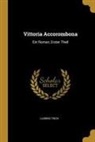 Ludwig Tieck - Vittoria Accorombona: Ein Roman, Erster Theil