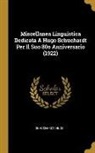 Schuchardt Hugo - Miscellanea Linguistica Dedicata a Hugo Schuchardt Per Il Suo 80o Anniversario (1922)