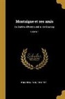 Paul Bonnefon - Montaigne et ses amis: La Boétie.--Charron.--Mile. de Gournay; Volume 1
