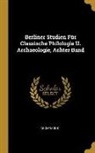 Anonymous - Berliner Studien Für Classische Philologie U. Archaeologie, Achter Band