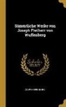 Joseph Auffenberg - Sämmtliche Werke Von Joseph Freiherr Von Wuffenberg