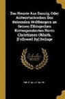 Christianus O. Blaith - Das Neuste Aus Danzig, Oder Antwortschreiben Des Reisenden Weltbürgers an Seinen Elbingschen Korrespondenten Herrn Christianus Oblaith. [followed By]