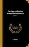 Anonymous - Zur Geschichte Der Handelsbilanztheorie; Volume 1