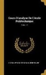 Eugene Prouhet, Eugène Prouhet, Charles-Francois Sturm, Charles-François Sturm - Cours d'Analyse de l'École Polytechnique; Volume 2