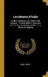 Louis Viardot - Les Musées d'Italie: Guide Et Memento de l'Artiste Et Du Voyageur: Précédé d'Une Dissertation Sur Les Origines Traditionnelles de la Peintu