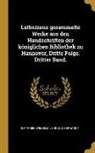 K. Gerhardt, Gottfried Wilhelm Leibniz - Leibnizens Gesammelte Werke Aus Den Handschriften Der Königlichen Bibliothek Zu Hannover, Dritte Folge. Dritter Band