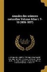 Adolphe Brongniart, Thuau C. Printer, Jean Victor Audouin - Annales des sciences naturelles Volume Atlas t. 7-12 (1826-1827)