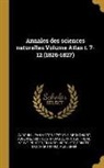 Adolphe Brongniart, Thuau C. Printer, Jean Victor Audouin - Annales des sciences naturelles Volume Atlas t. 7-12 (1826-1827)