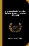 Friedrich Wilhelm Hacklander - F.W. Hackländer's Werke, Volume 38, Part 1 - Volume 39, Part 2