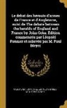John Coke, Paul Meyer, Leopold Charles Augustin Pannier, Léopold Charles Augustin Pannier - Le Débat Des Hérauts d'Armes de France Et d'Angleterre, Suivi de the Debate Between the Heralds of England and France by John Coke. Édition Commencée