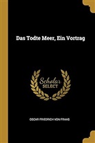 Oscar Friedrich von Fraas - Das Todte Meer, Ein Vortrag