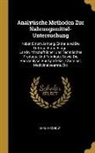Karl Virchow - Analytische Methoden Zur Nahrungsmittel-Untersuchung: Nebst Einem Anhang, Enthaltend Die Untersuchung Einiger Landwirthschaftlicher Und Technischer Pr