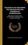Stadtbibliothek Schaffhausen - Verzeichnis Der Inkunabeln Und Handschriften Der Schaffhauser Stadtbibliothek: Nebst Einem Verzeichnis Des Handschriftlichen Nachlasses Von Johannes V