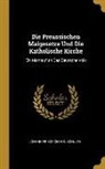 Johann Friedrich Von Schulte - Die Preussischen Maigesetze Und Die Katholische Kirche: Ein Mahnruf an Das Deutsche Volk