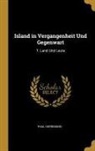 Paul Herrmann - Island in Vergangenheit Und Gegenwart: T. Land Und Leute