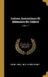 Pierre Clement, Pierre Clément, Jean Baptiste Colbert - Lettres, Instructions Et Mémoires de Colbert; Volume 7