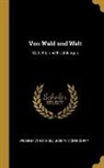 Joseph Eichendorff, Wilhelm Von Scholz - Von Wald Und Welt: Gedichte Und Erzählungen