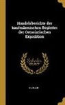 Fr Wolff - Handelsberichte Der Kaufmännischen Begleiter Der Ostasiatischen Expedition