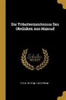 Georg Friedrich Grotefend - Die Tributverzeichnisse Des Obelisken Aus Nimrud