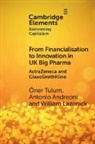 Antonio Andreoni, William Lazonick, Lazonick William, Oener (The Academic-Industry Research Netwo Tulum, Oener Andreoni Tulum, Öner Tulum - From Financialisation to Innovation in Uk Big Pharma