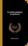 Alfred Neymarck - Les dettes publiques européennes