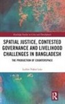 Lutfun Nahar Lata - Spatial Justice, Contested Governance Livelihood Challenges in