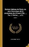 Jean-Gabriel Peltier - Dernier tableau de Paris, ou récit historique de la révolution du 10 aout 1792, ... Par J. Peltier, ... of 2; Volume 1