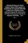 Emperor Of Russia Peter I. - Journal de Pierre le Grand depuis l'anneé 1698, jusqu'a la conclusion de la paix de Nystadt. Traduit sur l'original russe. Imprimé d'après les manuscr