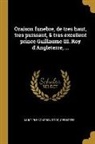 Multiple Contributors - Oraison funebre, de tres haut, tres puissant, & tres excellent prince Guillaume III. Roy d'Angleterre