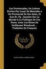 Pierre Nicole, Blaise Pascal - Les Provinciales, Ou Lettres Ecrites Par Louis de Montalte a Un Provincial de Ses Amis, Et Aux Rr. Pp. Jesuites Sur La Morale & La Politique de Ces Pe