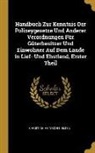 Christian Heinrich Nielsen - Handbuch Zur Kenntnis Der Polizeygesetze Und Anderer Verordnungen Für Güterbesitzer Und Einwohner Auf Dem Lande in Lief- Und Ehstland, Erster Theil