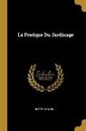 Roger Schabol - La Pratique Du Jardinage
