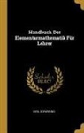 Karl Schwering - Handbuch Der Elementarmathematik Für Lehrer