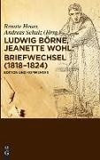 Ludwig Börne, Jeanette Wohl, Renate Heuer, Schulz, Andreas Schulz - Briefwechsel (1818-1824) Edition und Kommentar