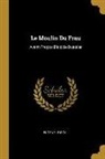 Eugene Le Roy, Eugène Le Roy - Le Moulin Du Frau: Avant-Propos d'Alcide Dusolier
