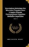 Henry Cohen, Gaston I. Feuardent - Description Historique Des Monnaies Frappées Sous L'empire Romain Communément Appelées Médailles Impériales; Volume 8