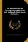 Badische Landesbibliothek Karlsruhe - Die Handschriften Der Grossherzoglich Badischen Hof- Und Landesbibliothek in Karlsruhe